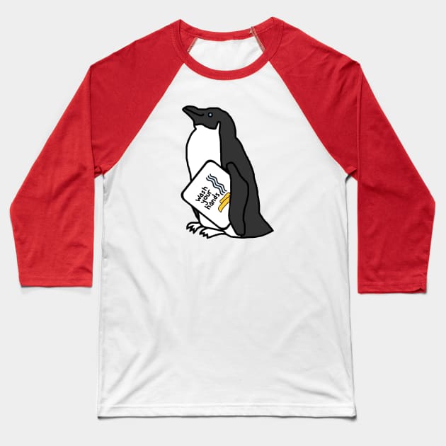 Funny Penguin Says Wash Your Hands Baseball T-Shirt by ellenhenryart